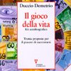 Il gioco della vita. Kit autobiografico. Trenta proposte per il piacere di raccontarsi