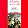 Il risveglio del cuore in azienda. Poesia e preservazione dell'anima sul luogo di lavoro