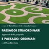 Paesaggi straordinari e paesaggi ordinari