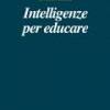 Intelligenze per educare