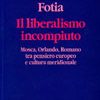 Il liberalismo incompiuto. Mosca, Orlando, Romano tra pensiero europeo e cultura meridionale