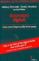 Innovatori digitali. Come creare l'impresa della Net-Economy