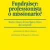Fundraiser: professionista o missionario?