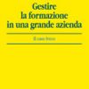 Gestire la formazione in una grande azienda