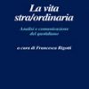 La vita stra/ordinaria