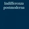 Indifferenza postmoderna-0