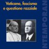 Vaticano, fascismo e questione razziale