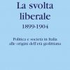 La svolta liberale 1899-1904