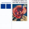 I sindacati della CGIL 1944-1968