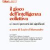 Il gioco dell'intelligenza collettiva e i nuovi percorsi dei significati