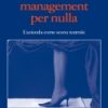 Molto management per nulla