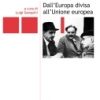 Dall’Europa divisa all’Unione Europea