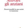 Attivare gli anziani
