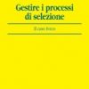 Gestire i processi di selezione