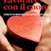 Lavorare con il cuore