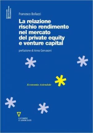 La relazione rischio rendimento nel mercato del private equity e venture capital