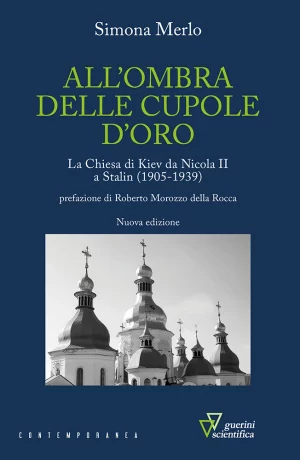 Merlo Simona, All'ombra delle cupole d'oro, Nuova edizione, Guerini e Associati, 2024