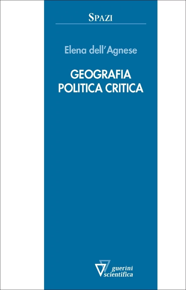 Elena dell'Agnese, Geografia politica critica, Guerini Scientifica, 2005
