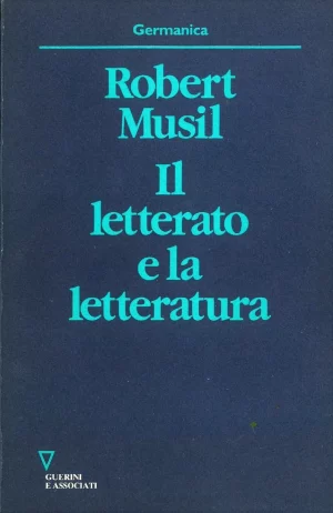 R. Musil, Il letterato e la letteratura, Guerini e Associati, 1994