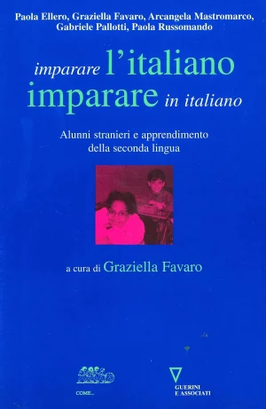 G. Favaro (a cura di), Imparare l’italiano imparare in italiano, Guerini e Associati, 2000