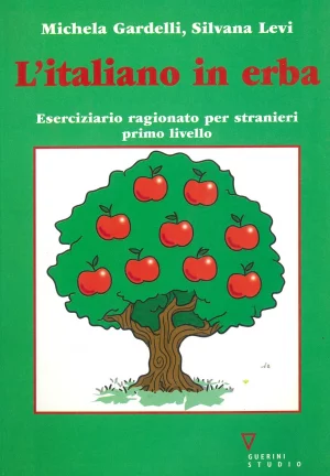 M. Gardelli, S. Levi, L'italiano in erba, Guerini e Associati, 2004