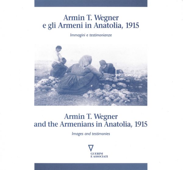 Armin T. Wegner e gli armeni in Anatolia, 1915-0