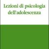 Lezioni di psicologia dell’adolescenza