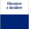 Discutere e decidere