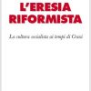 L'eresia riformista
