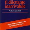 Il dilettante inarrivabile