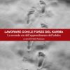Lavorare con le forze del karma-0