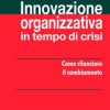 Innovazione organizzativa in tempo di crisi