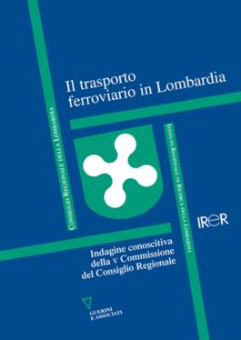 Il trasporto ferroviario in Lombardia