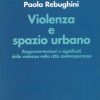 Violenza e spazio urbano