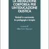 La mediazione corporea per un'educazione olistica