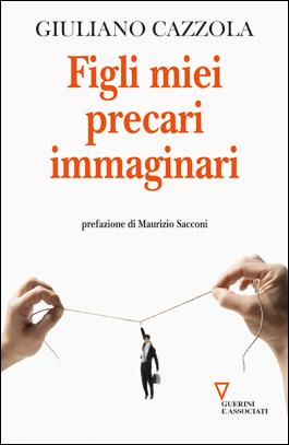 Figli miei precari immaginari