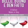Bello, buono e ben fatto