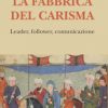 La fabbrica del carisma