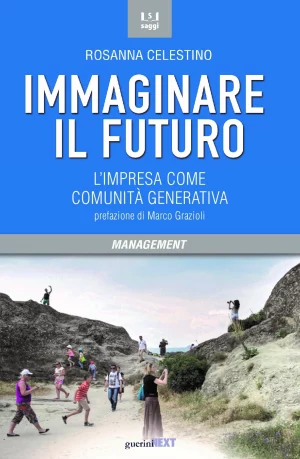 R. Celestino, Immaginare il futuro, Guerini Next, 2015