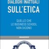 Dialoghi inattuali sull'etica
