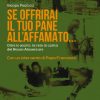 Se offrirai il tuo pane all'affamato...