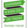 Guadagnare in borsa con il day trading 3