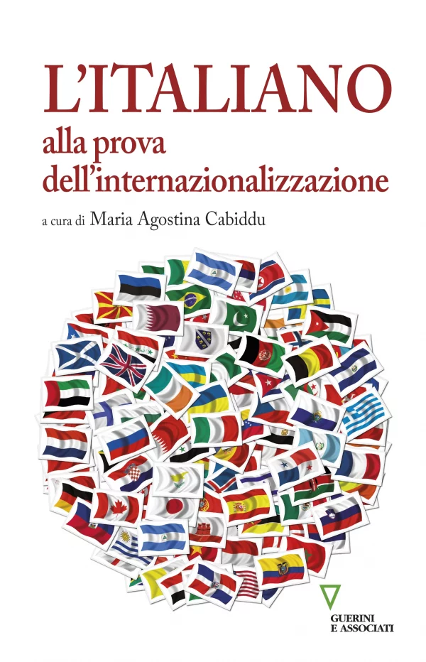 M. A. Cabiddu (a cura di), L’italiano alla prova dell’internazionalizzazione, Guerini e Associati, 2017