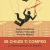 Se chiudi ti compro