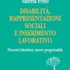 Disabilità, rappresentazioni sociali e inserimento lavorativo