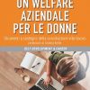 Un welfare aziendale per le donne