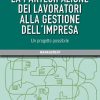 La partecipazione dei lavoratori alla gestione dell'impresa