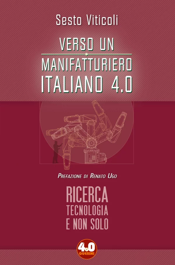 S. Viticoli, Verso un manifatturiero italiano 4.0, Guerini e Associati, 2017
