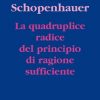 La quadruplice radice del principio di ragione sufficiente
