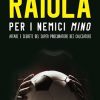 Raiola per i nemici Mino